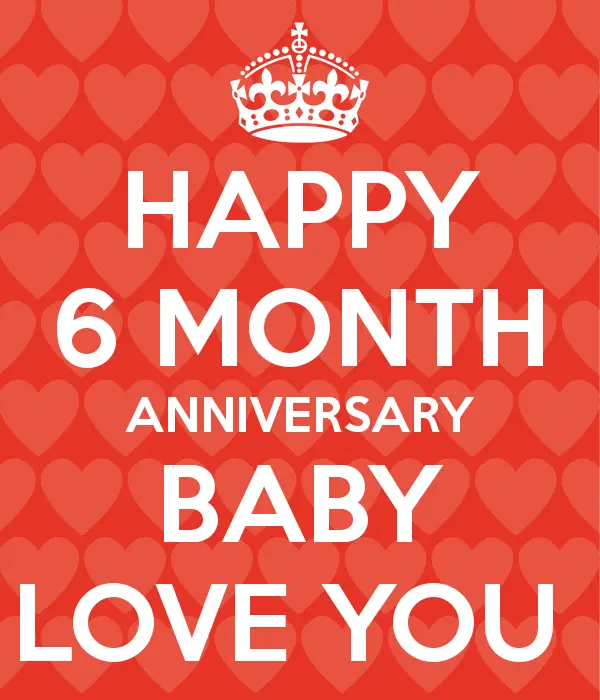 HAPPY 6 MONTH ANNIVERSARY BABY LOVE YOU Poster. 